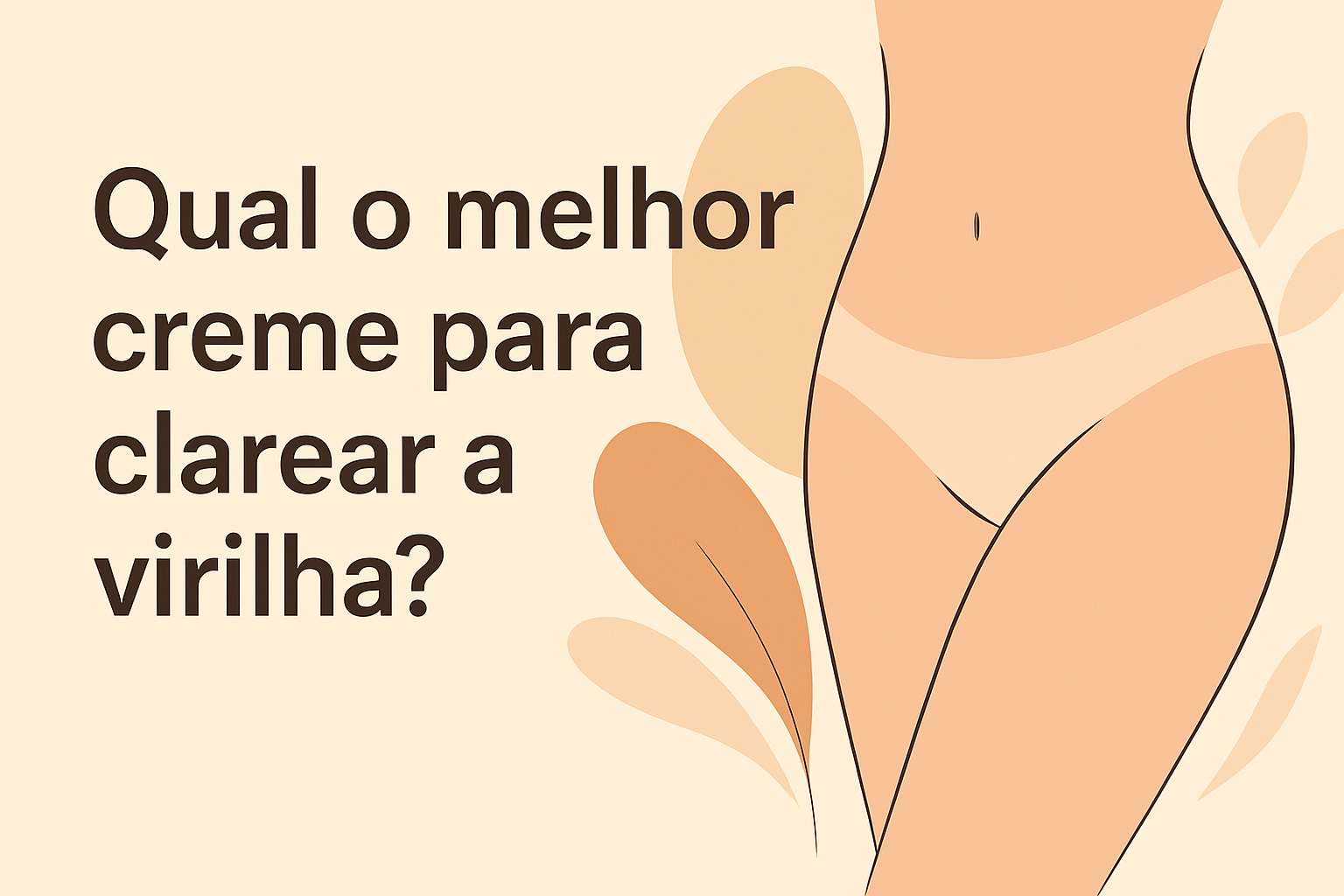 Qual o melhor creme para clarear a virilha